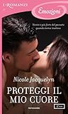 Proteggi il mio cuore by Nicole Jacquelyn