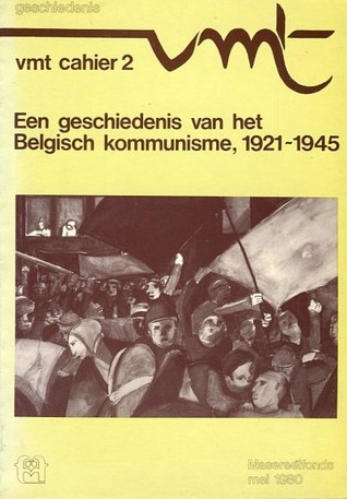 Een geschiedenis van het Belgisch kommunisme, 1921-1945