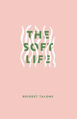 The Soft Life (Paperback)