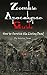 Zombie Apocalypse Guide: Ho...