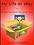 My Life on eBay: or My Part...