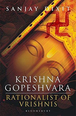 Krishna Gopeshvara: Rationalists of Vrishnis (Lord Krishna Trilogy, #1)
