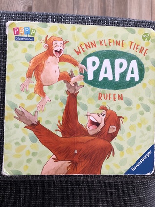 Wenn kleine Tiere Papa rufen