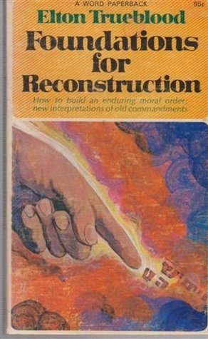 Foundations for Reconstruction - How to Build an Enduring Moral Order: New interpretations of Old Commandments