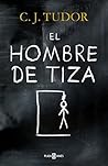 El hombre de tiza by C.J. Tudor