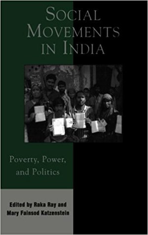 Social Movements in India: Poverty, Power, and Politics