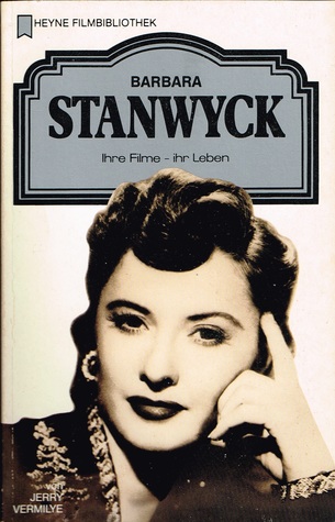 Barbara Stanwyck: ihre Filme - ihr Leben (Heyne Filmbibliothek, #125)