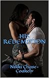 His Redemption: Nikki Chase- Coakely (His Series Book 1)