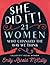 She Did It!: 21 Women Who Changed the Way We Think