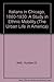 Italians in Chicago, 1880-1930; A Study in Ethnic Mobility by Humbert S. Nelli