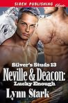 Neville & Deacon: Lucky Enough (Silver's Studs #13)