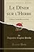Le Dîner sur l'Herbe (Classic Reprint): Tableau-Vaudeville en un Acte (French Edition)