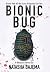 Bionic Bug by Natasha Bajema Bionic Bug by Natasha Bajema