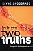 Between Two Truths: Living with Biblical Tensions