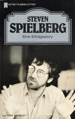 Steven Spielberg: Eine Erfolgsstory (Heyne Filmbibliothek, #134)