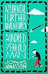 The Accidental Further Adventures of the Hundred-Year-Old Man by Jonas Jonasson