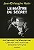Le maître du secret (BIOGRA...