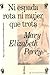 Ni espada rota ni mujer que trota by Mary Elizabeth Perry
