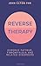 Reverse Therapy: Chronic Fatigue, Fibromyalgia and Related Disorders