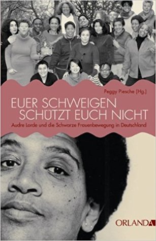 Euer Schweigen schützt euch nicht. Audre Lorde und die Schwarze Frauenbewegung in Deutschland (Paperback)
