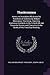 Thackerayana: Notes and Anecdotes Illustrated by Hundreds of Sketches by William Makepeace Thackeray, Depicting Humorous Incidents in His School Life ... in the Books of His Every-Day Reading