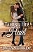 Taming His Heart by Jaclyn Hardy