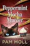 Peppermint Mocha Murder (A Molly Brewster Mystery, #1) Peppermint Mocha Murder (A Molly Brewster Mystery, #1)