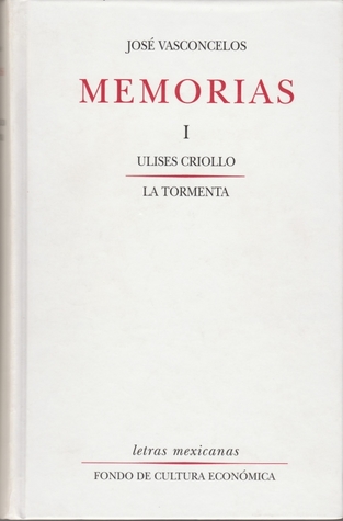 Memorias I: Ulises Criollo. La Tormenta