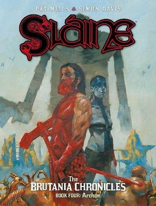 Sláine: The Brutania Chronicles, Book Four - Archon (Sláine #18)