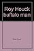 Roy Houck buffalo man