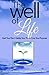 The Well of Life: Heal Your...
