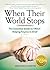 When Their World Stops: The Essential Guide to TRULY Helping Anyone in Grief
