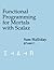 Functional Programming for Mortals with Scalaz by Sam Halliday