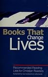 Books That Change Lives: Reccomended Reading Lists For Christian Readers Books That Change Lives: Reccomended Reading Lists For Christian Readers