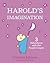 Harold's Imagination: 3 Adventures with the Purple Crayon: 3 Classic Stories in 1 Book with an Afterword