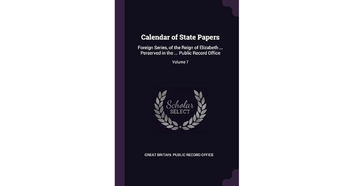 Calendar of State Papers Foreign Series, of the Reign of Elizabeth