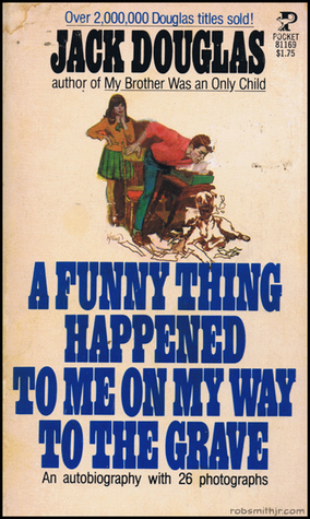 A Funny Thing Happened to Me on My Way to the Grave