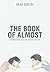 The Book of Almost