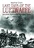 Last Days of the Luftwaffe: German Luftwaffe Combat Units, 1944–1945