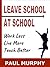 Leave School At School: Work Less, Live More, Teach Better