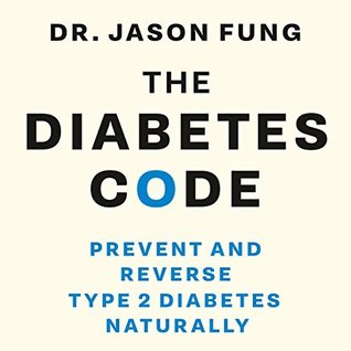 The Diabetes Code: Prevent and Reverse Type 2 Diabetes Naturally