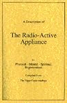 A Description of the Radio-Active Appliance; For physical, me... by Edgar Evans Cayce