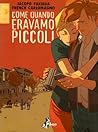 Come quando eravamo piccoli by Jacopo Paliaga