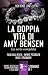 La doppia vita di Amy Bensen. La serie completa