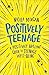 Positively Teenage: Great w...