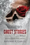 New Mexico Ghost Stories Volume I New Mexico Ghost Stories Volume I