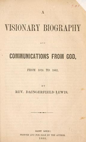 A visionary biography and communications from God, from 1824 to 1863 (Paperback)