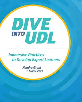 Dive into UDL (Universal Design for Learning): Immersive Practices to Develop Expert Learners