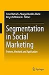 Segmentation in Social Marketing: Process, Methods and Application Book cover for Segmentation in Social Marketing: Process, Methods and Application