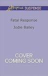Fatal Response (Love Inspired Suspense)